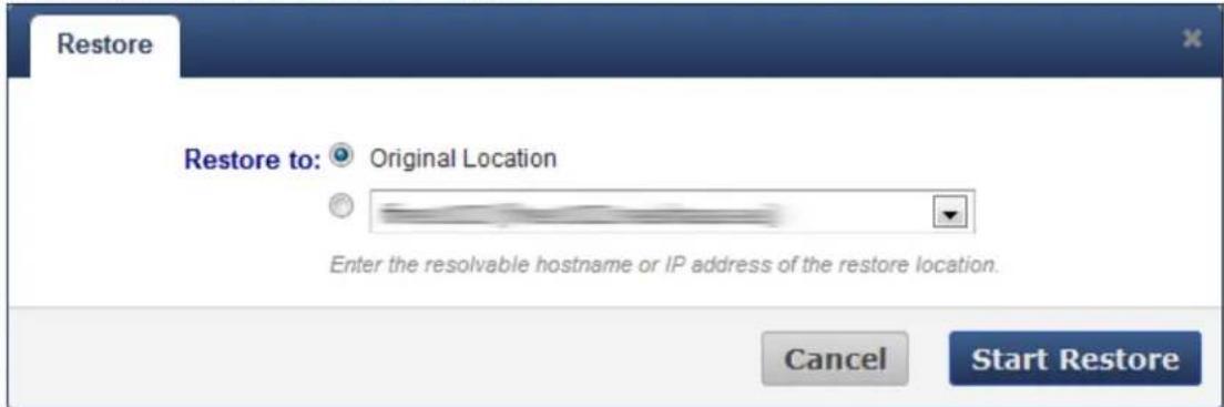 Restore Restore to: Original Location Enter the resolvable hostname or IP address of the restore location. Cancel Start Restore
