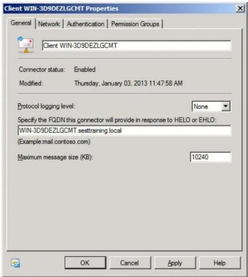 Client WIN-3D9DEZLGCMT Properties General | Network | Authentication | Permission Groups | Client WIN-3D9DEZLGCMT Connector status: Enabled Modified: Thursday, January 03, 2013 11:47:58 AM Protocol logging level: None Specify the FQDN this connector will provide in response to HELO or EHLO: WIN-3D9DEZLGCMT.sestraining.local (Example.mail.contoso.com) Maximum message size (KB): 10240 OK Cancel Apply Help