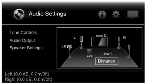 Audio Settings Tone Controls Audio Output Speaker Settings LS HS SUB C R Level Distance Left (0.0 dB, 0.0m/0ft) Right (0.0 dB, 0.0m/0ft)