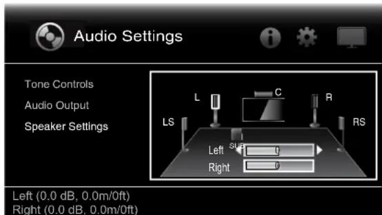 Audio Settings Tone Controls Audio Output Speaker Settings LS L C R RS Left SUB 0 Right 0 Left (0.0 dB, 0.0m/0ft) Right (0.0 dB, 0.0m/0ft)