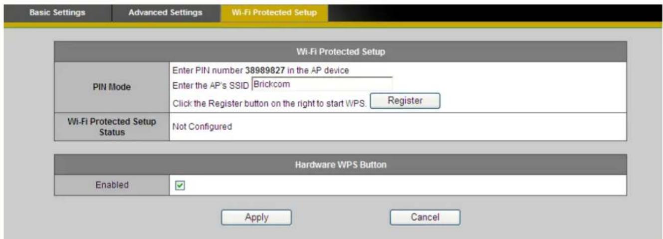 Basic Settings Advanced Settings Wi-Fi Protected Setup Wi-Fi Protected Setup PIN Mode Enter PIN number 38989827 in the AP device Enter the AP's SSID Brickcom Click the Register button on the right to start WPS. Register Wi-Fi Protected Setup Status Not Configured Hardware WPS Button Enabled ✓ Apply…