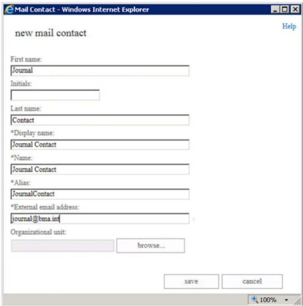 Mail Contact - Windows Internet Explorer new mail contact First name: Journal Initials: Last name: Contact *Display name: Journal Contact *Name: Journal Contact *Alias: JournalContact *External email address: journal@bma.int Organizational unit: browse... save cancel 100%