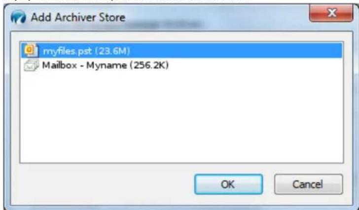 Add Archiver Store myfiles.pst (23.6M) Mailbox - Myname (256.2K) OK Cancel