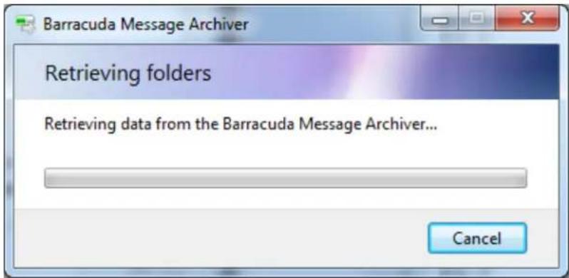 Barracuda Message Archiver Retrieving folders Retrieving data from the Barracuda Message Archiver... Cancel