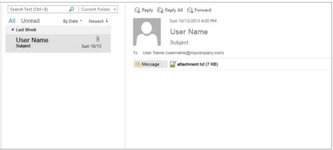 Search Test (Ctrl+E) Current Folder All Unread By Date Newest ↓ Last Week User Name Subject Sun 10/13 Reply Reply All Forward Sun 10/13/2013 4:00 PM User Name Subject To User Name (username@mycompany.com) Message attachment.txt (7 KB)