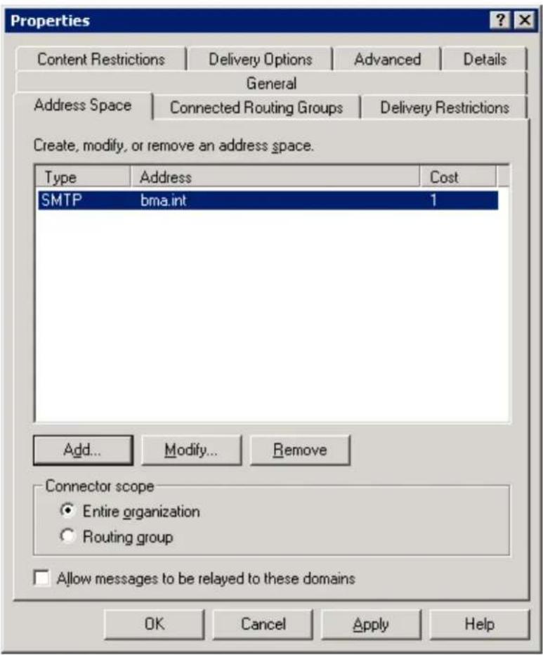 Properties Content Restrictions Delivery Options Advanced Details General Address Space Connected Routing Groups Delivery Restrictions Create, modify, or remove an address space. Type Address Cost SMTP bma.int 1 Add... Modify... Remove Connector scope ● Entire organization ○ Routing group □ Allow messages to be relayed to these domains OK Cancel Apply Help