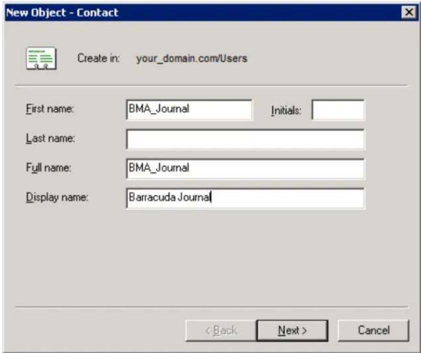 New Object - Contact Create in: your_domain.com/Users First name: BMA_Journal Initials: Last name: Full name: BMA_Journal Display name: Barracuda Journal < Back Next > Cancel