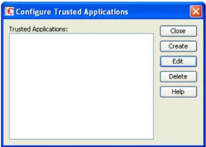 Configure Trusted Applications Trusted Applications: Close Create Edit Delete Help