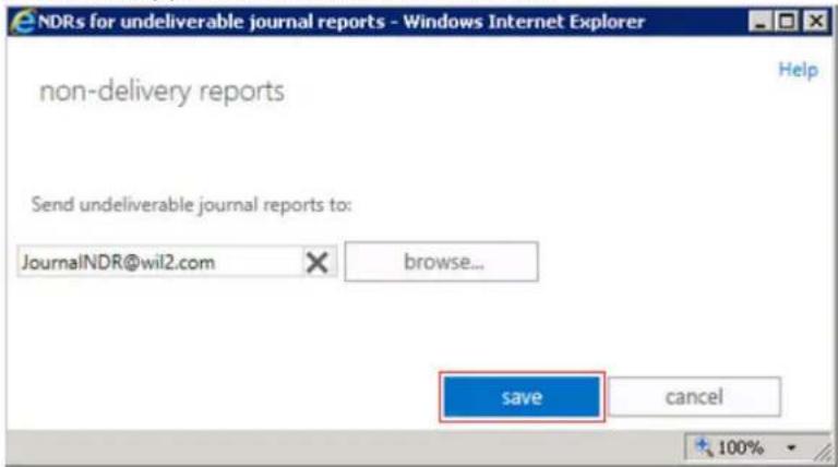 NDRs for undeliverable journal reports - Windows Internet Explorer non-delivery reports Send undeliverable journal reports to: JournalINDR@wil2.com × browse... save cancel 100%