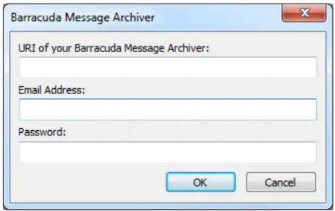 Barracuda Message Archiver URI of your Barracuda Message Archiver: Email Address: Password: OK Cancel