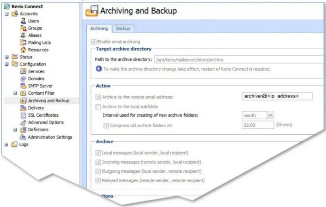 Kerio Connect Accounts Users Groups Aliases Mailing Lists Resources Status Configuration Services Domains SMTP Server Content Filter Archiving and Backup Delivery SSL Certificates Advanced Options Definitions Administration Settings Logs Archiving and Backup Archiving Backup Enable email archiving Target archive directory Path to the archive directory: /opt/kerio/mailserver/store/archive To make the archive directory change take effect, restart of Kerio Connect is required. Action Archive to the remote email address: archiver@ Archive to the local subfolder Interval used for creating of new archive folders: month Compress old archive folders at: 02:00 (hh:mm) Archive Local messages (local sender, local recipient) Incoming messages (remote sender, local recipient) Outgoing messages (local sender, remote recipient) Relayed messages (remote sender, remote recipient)