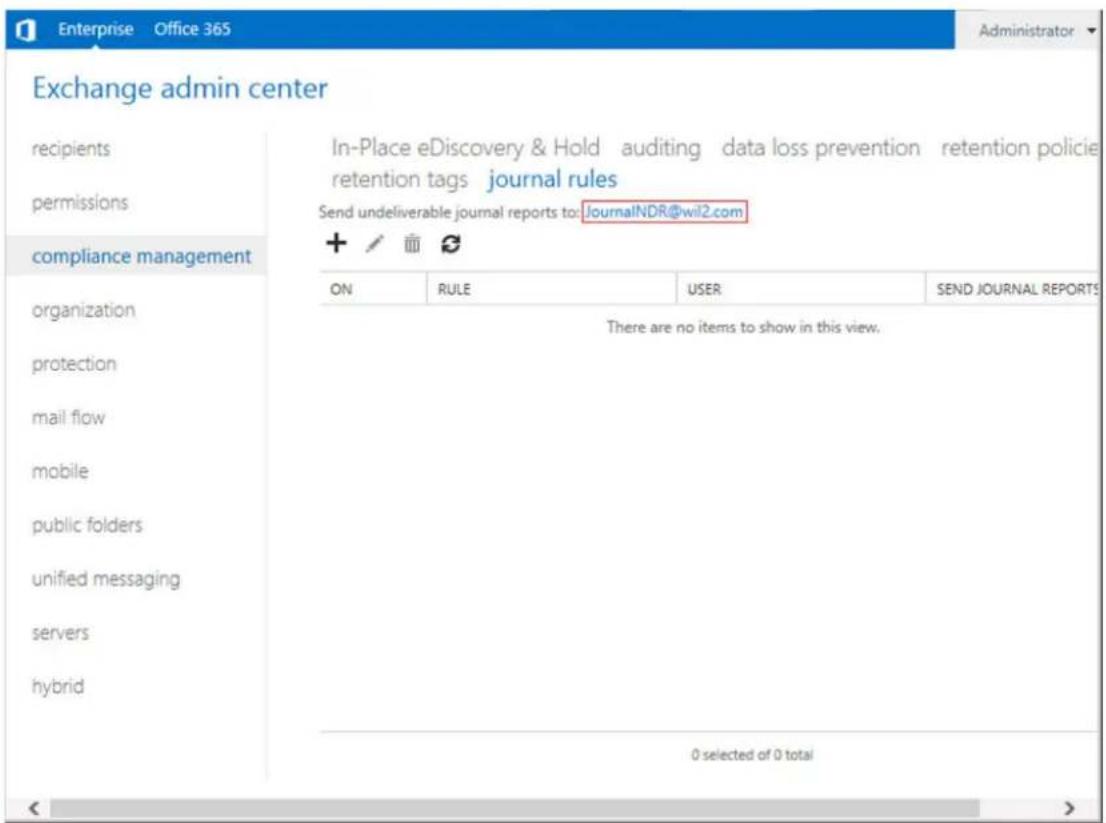 Enterprise Office 365 Exchange admin center recipients permissions compliance management organization protection mail flow mobile public folders unified messaging servers hybrid In-Place eDiscovery & Hold auditing data loss prevention retention policie retention tags journal rules Send undeliverable journal reports to:JournalNDR@wil2.com + ON RULE USER SEND JOURNAL REPORTS There are no items to show in this view. 0 selected of 0 total