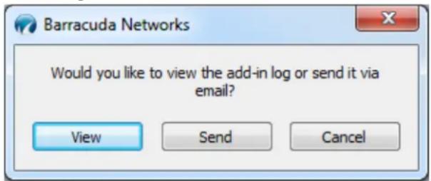 Barracuda Networks Would you like to view the add-in log or send it via email? View Send Cancel