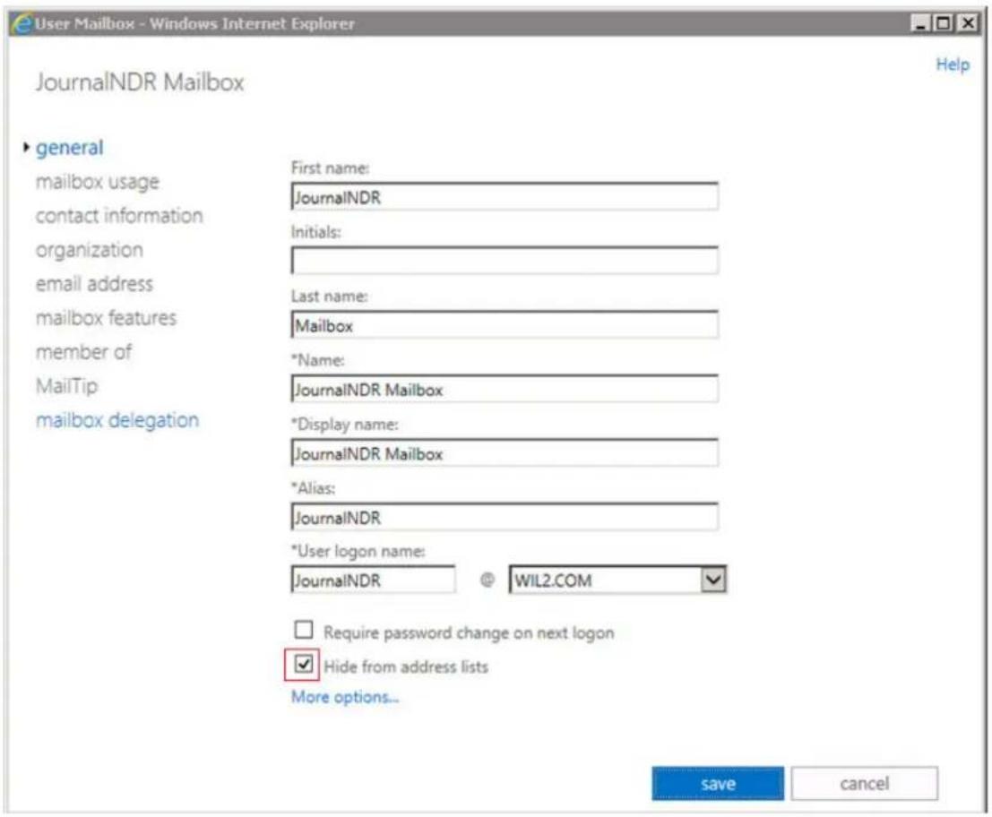 User Mailbox - Windows Internet Explorer JournalNDR Mailbox Help general mailbox usage contact information organization email address mailbox features member of MailTip mailbox delegation First name: JournalNDR Initials: Last name: Mailbox *Name: JournalNDR Mailbox *Display name: JournalNDR Mailbox *Alias: JournalNDR *User logon name: JournalNDR Ⓞ WIL2.COM Require password change on next logon Hide from address lists More options... save cancel