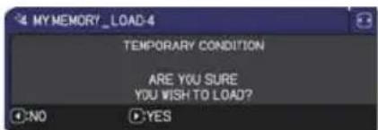 MY MEMORY _LOAD-4 TEMPORARY CONDITION ARE YOU SURE YOU WISH TO LOAD? NO YES