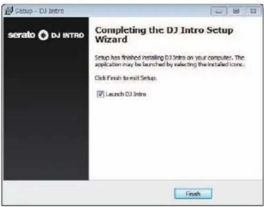 Setup - DJ Intro serato DJ INTRO Completing the DJ Intro Setup Wizard Setup has finished installing DJ Intro on your computer. The application may be launched by selecting the installed icon. Click Finish to exit Setup. ✓ Launch DJ Intro Finish