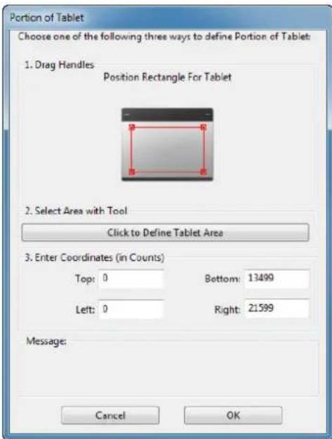 Portion of Tablet Choose one of the following three ways to define Portion of Tablet: 1. Drag Handles Position Rectangle For Tablet 2. Select Area with Tool Click to Define Tablet Area 3. Enter Coordinates (in Counts) Top: 0 Bottom: 13499 Left: 0 Right: 21599 Message: Cancel OK