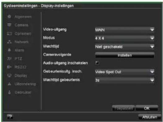 Systeminstellingen - Display-instellingen Algemeen Camera Opnereri Network Alarm PTZ RS212 Display Uitzondering Gebruder Video-uitgang MODUS Wachtijd Cameravelgorde Audio-uitgang inschakelen Gebeurtenisuitg. Insch. Wachtijd gebeurtenis MAIN 4 X 4 Niet geschakeld Installien Video Spot Out 3s Forpassen OK Afsluiten