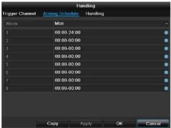 Handling Trigger Channel Arming Schedule Handling Week Mon 1 00:00-24:00 2 00:00-00:00 3 00:00-00:00 4 00:00-00:00 5 00:00-00:00 6 00:00-00:00 7 00:00-00:00 8 00:00-00:00 Copy Apply OK Cancel