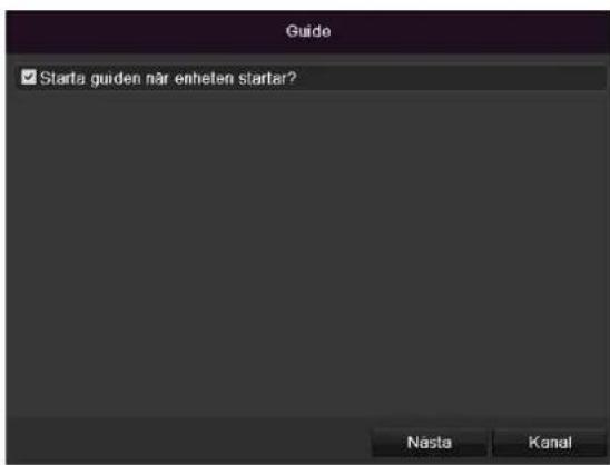 Guide ✓ Starta guiden när enheten starter? Nästa Kanal