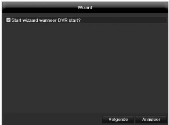 Wizard ✓ Start wizzard wanneer DVR start? Volgende Annulcer