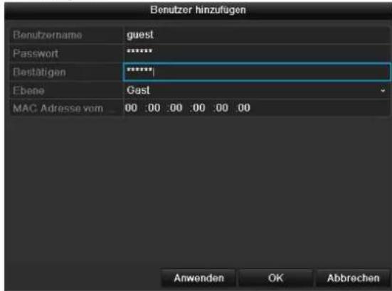Benutzer hinzufügen Benutzername guest Password ****** Bestatigen ****| Ebene Gast MAC Adresse vom 00:00:00:00:00:00 Anwenden OK Abbrechen