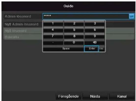 Guide Admin-losenord ***** Nytt Admin-losenord 1 2 3 Nytt losenord 4 5 6 Eukralla 7 8 9 Space Enter etc Föregående Nasta Kanal
