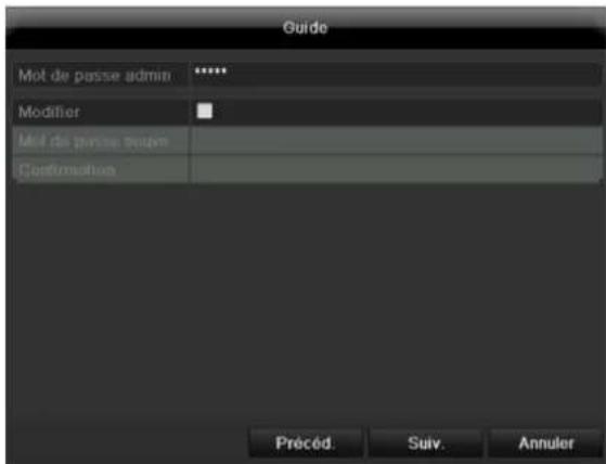 Guide Mot de passe admin ****** Modifier * Mot de passe menu Confirmation Précéd. Suiv. Annuler
