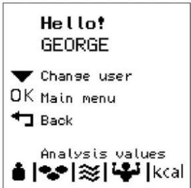 Hello! GEORGE ▼ Change user OK Main menu ← Back Analysis values kcal