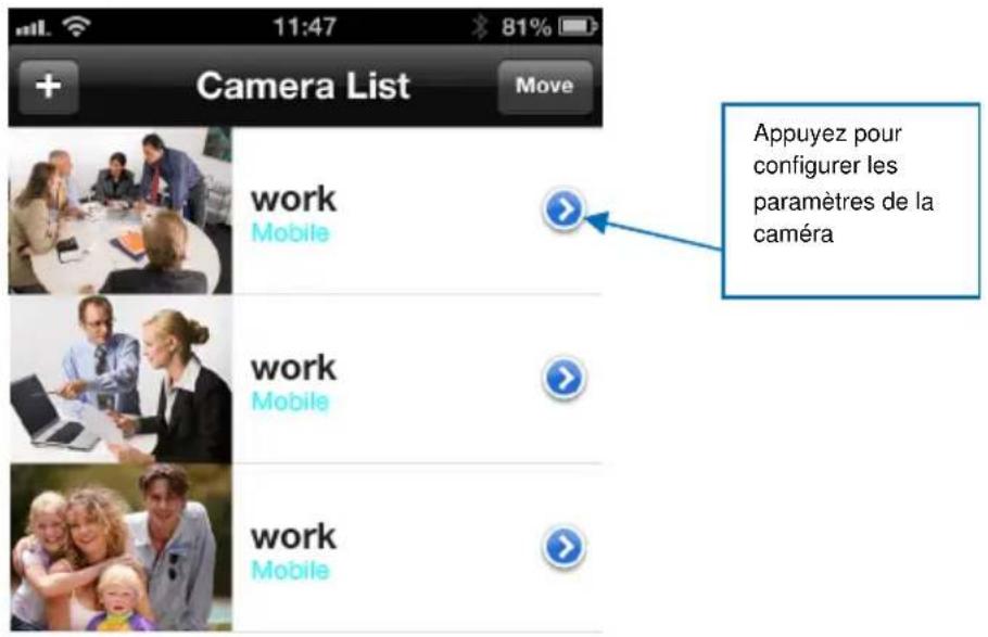 Camera List move work Mobile Appuyez pour configurer les paramètres de la caméra work Mobile work Mobile