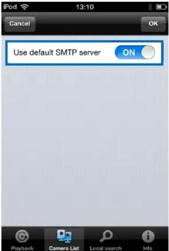 iPod 13:10 Cancel OK Use default SMTP server ON Playback Camera List Local search Info