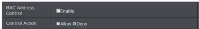 MAC Address Control Enable Control Action Allow ▶Deny