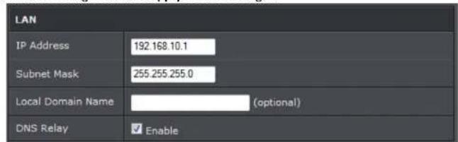 LAN IP Address 192.168.10.1 Subnet Mask 255.255.255.0 Local Domain Name (optional) DNS Relay ✓ Enable
