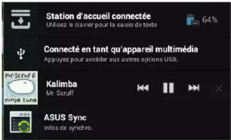 Station d'accueil connectée Utilisez le clavier pour la saisie de texte 64% Connecté en tant qu'appareil multimédia Appuyez pour accéder aux autres options USB. Kalimba Mr. Scruff ASUS Sync Infos de synchro.