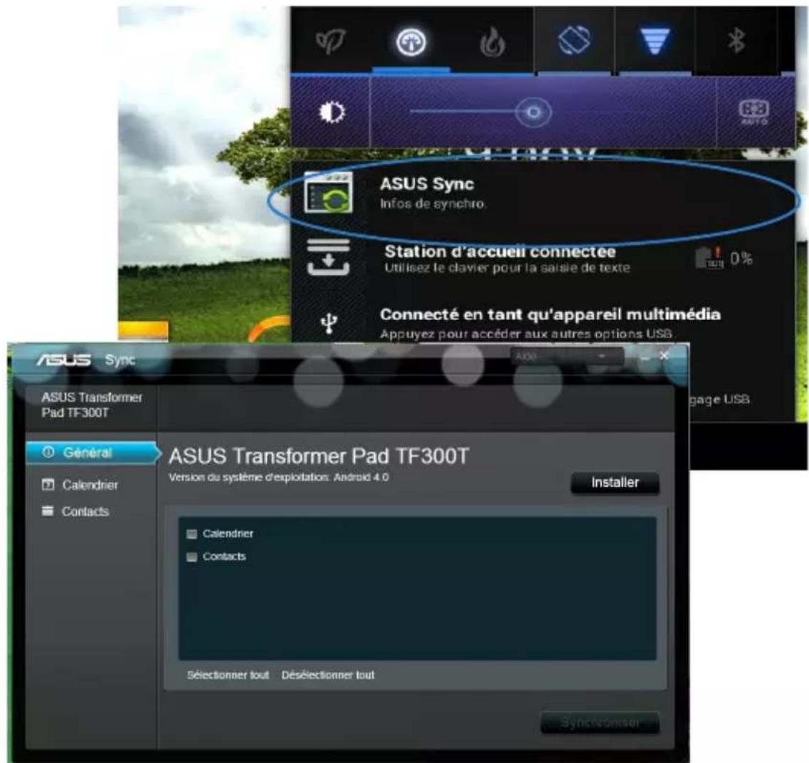 ASUS Sync Infos de synchro. Station d'accueil connectée Utilisez le clavier pour la saisie de texte 0% Connecté en tant qu'appareil multimédia Appuyez pour accéder aux autres options USB. ASUS Sync ASUS Transformer Pad TF300T Général Calendrier Contacts ASUS Transformer Pad TF300T Version du système d'exploitation. Android 4.0 Installer Calendrier Contacts Sélectionner tout Désélectionner tout Synchroniser