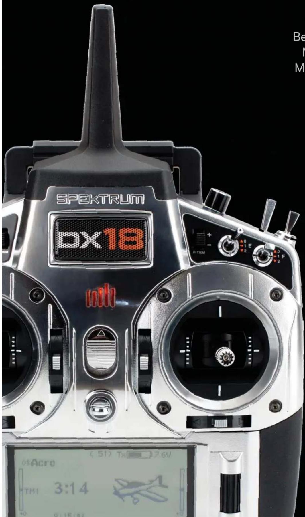 SPEKTRUM DX18 0 + 0 - +1 E ▼2 R TRIM ▲ 0 - +1 F ▼2 TMI 3:14 0:Acro (57) Tx 7.6V