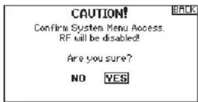 CAUTION! Confirm System Menu Access. RF will be disabled! Are you sure? NO YES