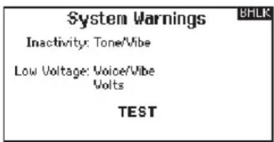 System Warnings Inactivity: Tone/Vibe Low Voltage: Voice/Vibe Volts TEST