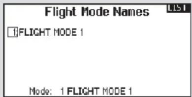 Flight Mode Names LIST FLIGHT MODE 1 Mode: 1 FLIGHT MODE 1