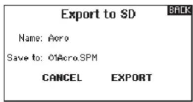 Export to $D Name: Aero Save to: 01Acro.SPM CANCEL EXPORT
