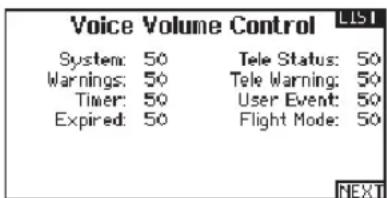 Voice Volume Control LIST System: 50 Tele Status: 50 Warnings: 50 Tele Warning: 50 Timer: 50 User Event: 50 Expired: 50 Flight Mode: 50 NEXT