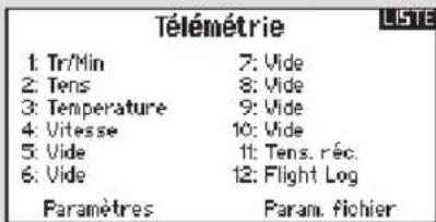 Télémetrie 1: Tr/Min 7: Vide 2: Tens 8: Vide 3: Temperature 9: Vide 4: Uitesse 10: Vide 5: Vide 11: Tens. réc. 6: Vide 12: Flight Log Paramètres Param. fichier