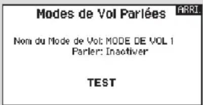 Modes de Vol Parlées Nom du Mode de Vol: MODE DE VOL 1 Parler: Inactiver TEST