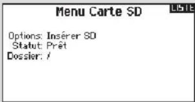 Menu Carte SD Options: Insérer SD Statut: Prêt Dossier: / LISTE