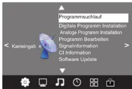 Programmsuchlauf < Kanleingab e Digitale Programm Installation Analoge Programm Installation Programm Bearbeiten Signalinformation CI Information Software Update