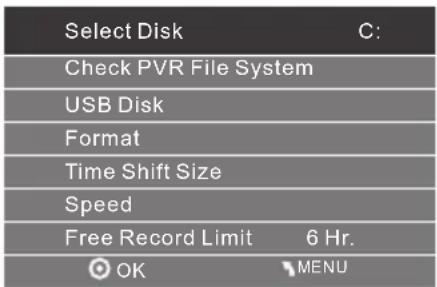 Select Disk C: Check PVR File System USB Disk Format Time Shift Size Speed Free Record Limit 6 Hr. OK MENU