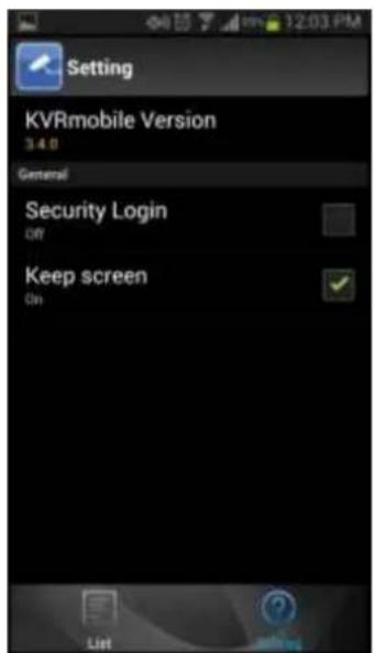 Setting KVRmobile Version 3.4.0 General Security Login Off Keep screen On List
