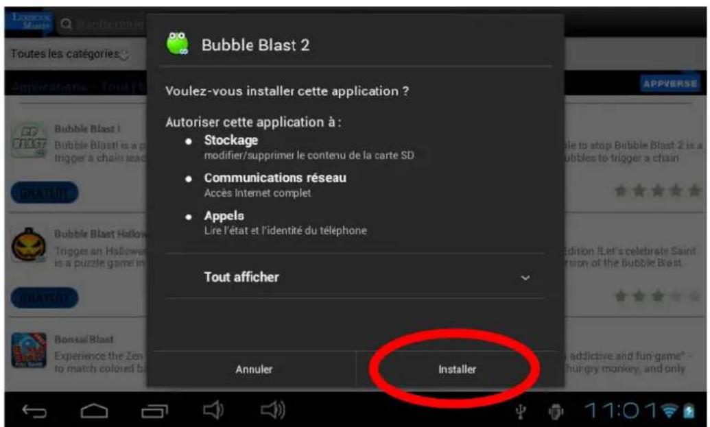 Bubble Blast 2 Youlez-vous installer cette application ? Autoriser cette application à : • Stockage modifier/supprimer le contenu de la carte SD • Communications réseau Accès Internet complet • Appels Lire l'état et l'identité du téléphone Tout afficher Annuler Installer 11:01