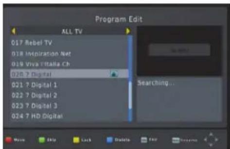 Program Edit ALL TV 017 Rebel TV 018 Inspiration Net 019 Viva Titalla Ch 020 7 Digital 021 7 Digital 1 022 7 Digital 2 023 7 Digital 3 024 7 HD Digital Searching... None Help Lock Delete Fast Help