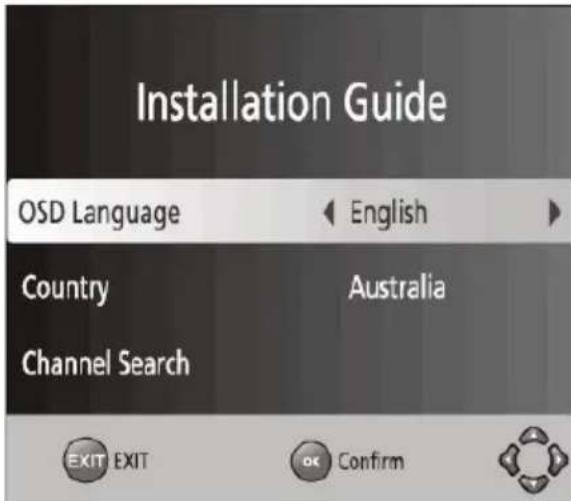 Installation Guide OSD Language ← English ► Country Australia Channel Search EXIT EXIT OK Confirm